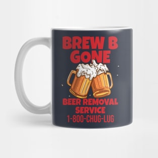 BREW B GONE - Beer Removal Service Mug